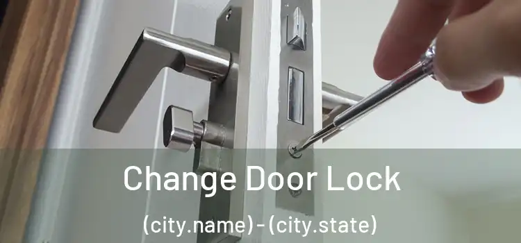  Change Door Lock (city.name) - (city.state)